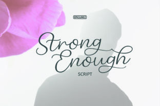 Strong Enough: A Modern Script for Authentic Design